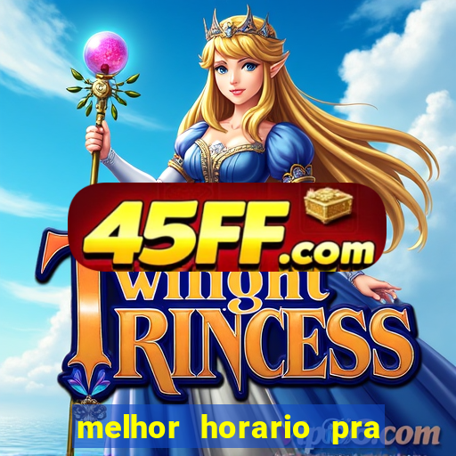 melhor horario pra jogar fortune tiger